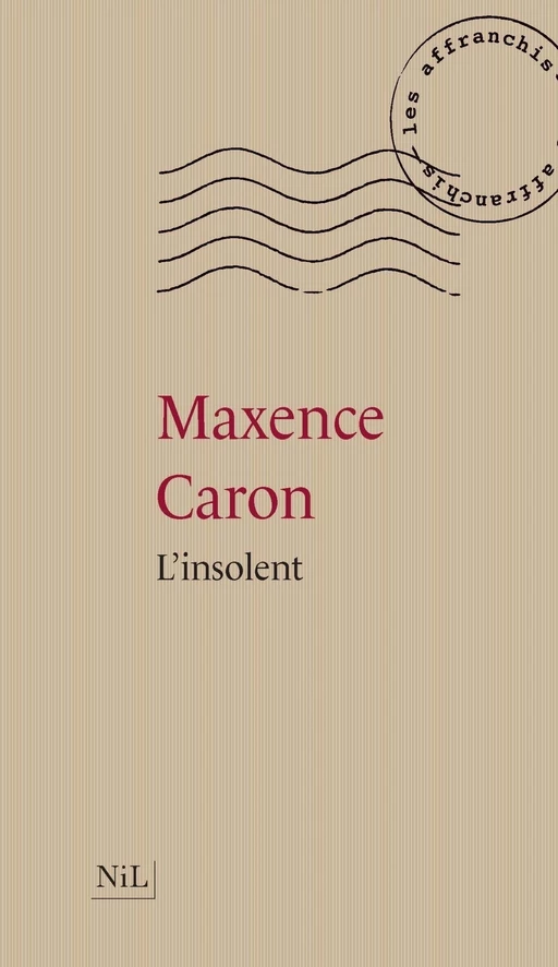 L'Insolent - Maxence Caron - Groupe Robert Laffont