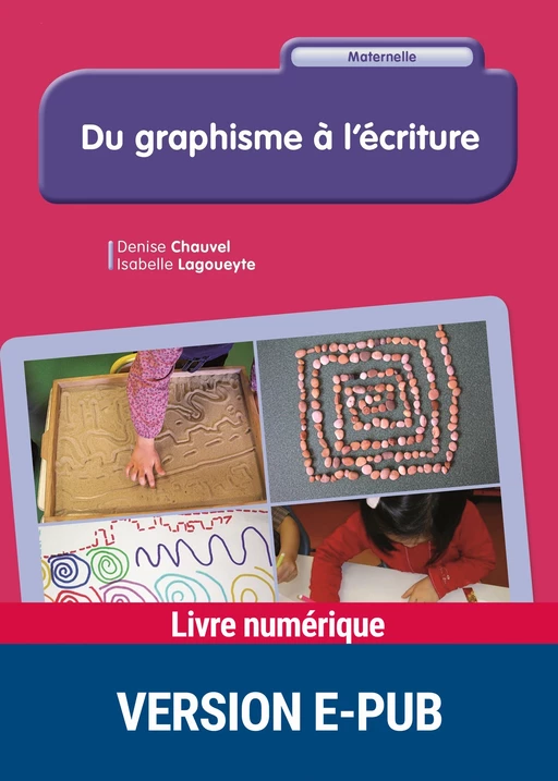 Du graphisme à l'écriture - Denise Chauvel, Isabelle Lagoueyte - Retz