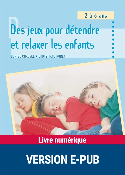 Des jeux pour détendre et relaxer les enfants - Denise Chauvel, Christiane Noret - Retz