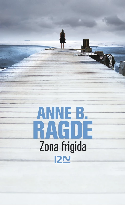 Zona frigida - Anne B. Ragde - Univers Poche