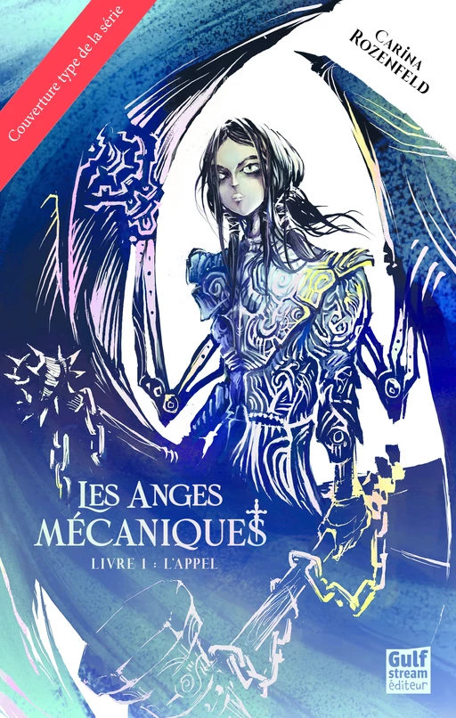 Les Anges Mécaniques - Tome 2 L'élue - Carina Rozenfeld - Gulf stream Editeur