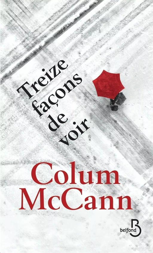 Treize façons de voir - Colum McCann - Place des éditeurs