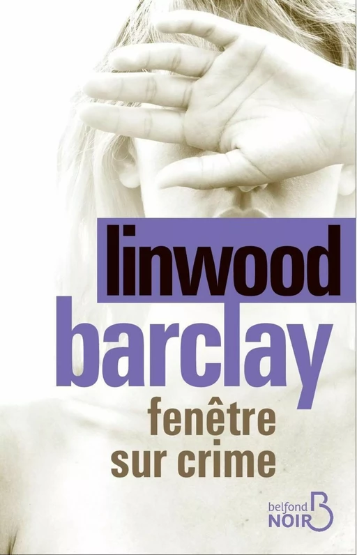 Fenêtre sur crime - Linwood Barclay - Place des éditeurs