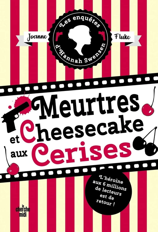 Les Enquêtes d'Hannah Swensen 7 : Meurtres et cheesecake aux cerises - Joanne Fluke - Cherche Midi