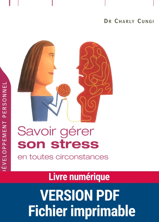 Savoir gérer son stress en toutes circonstances - Charly Cungi - Retz