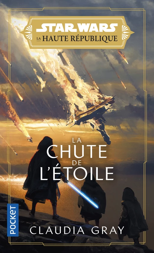 Star Wars : La Haute République : La Lumière des Jedi Tome 3 - La Chute de l'étoile - Claudia Gray - Univers Poche