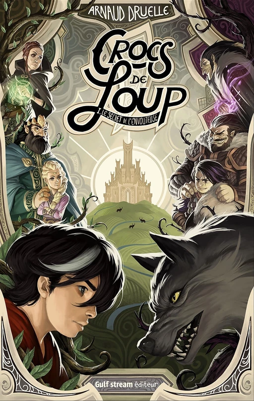 Crocs de loup - Tome 1 Le Secret de l'envoûteuse - Arnaud Druelle - Gulf stream Editeur