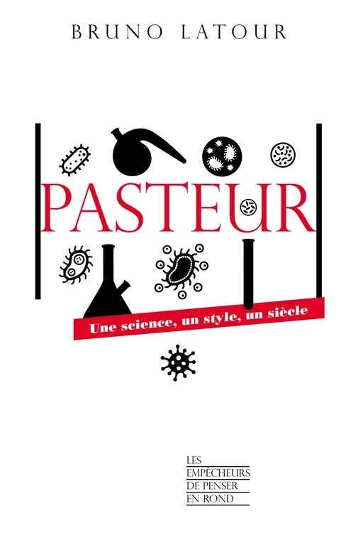 Pasteur - Bruno Latour - La Découverte