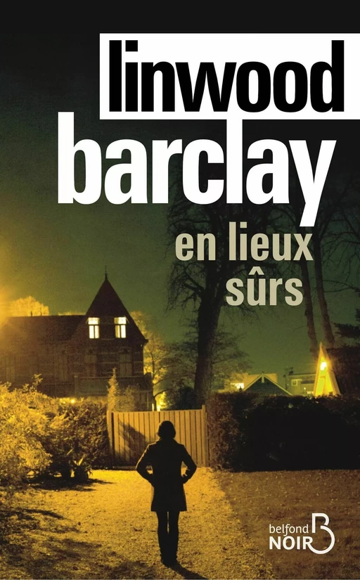 En lieux sûrs - Linwood Barclay - Place des éditeurs