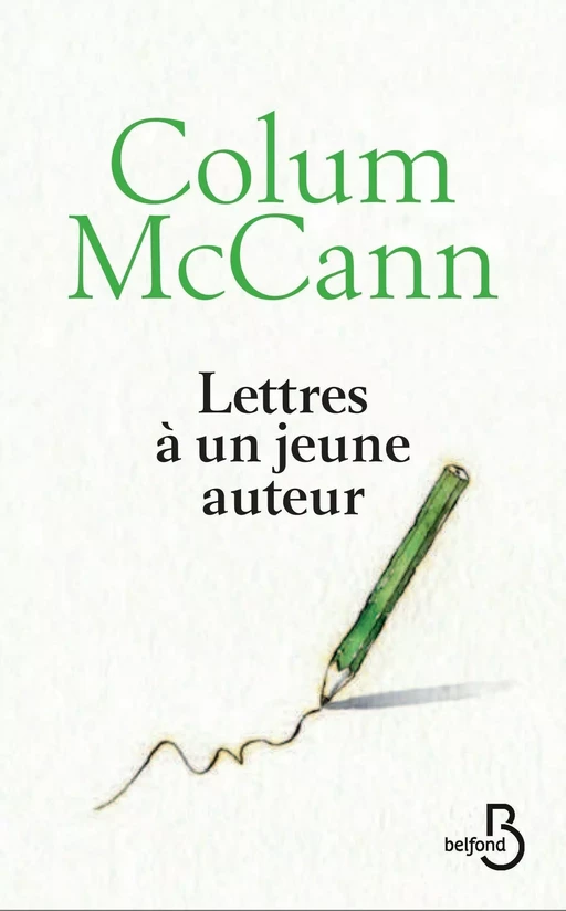 Lettres à un jeune auteur - Colum McCann - Place des éditeurs