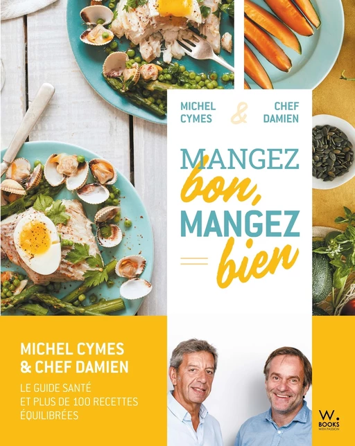 Mangez bon, mangez bien - Michel Cymes, Damien Duquesne - LEC communication (A.Ducasse)