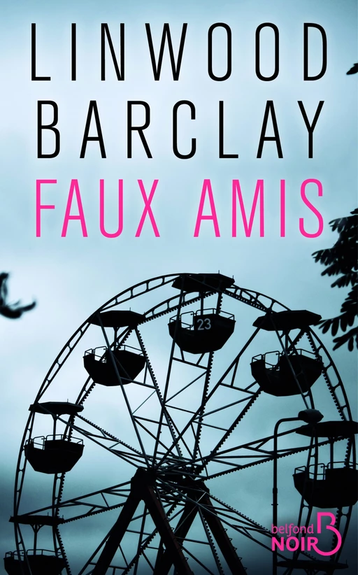 Faux amis - Linwood Barclay - Place des éditeurs