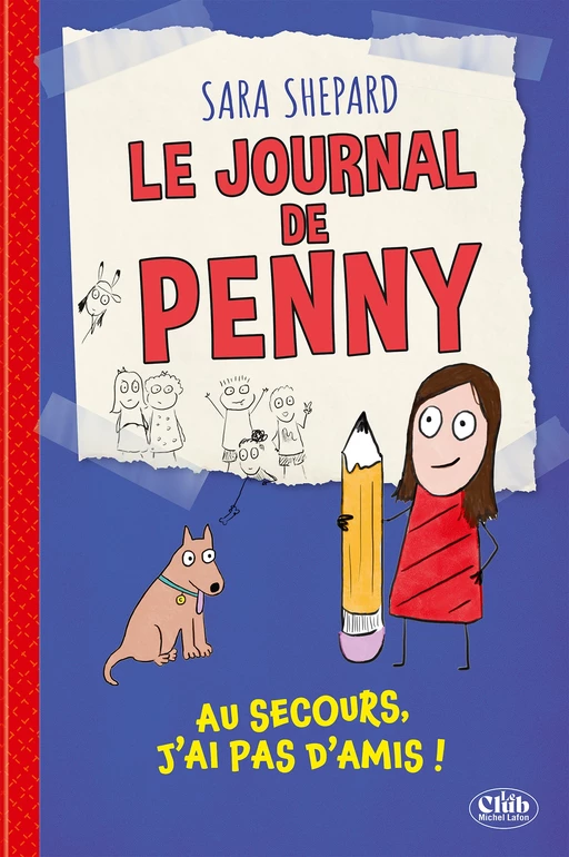 Le journal de Penny - Tome 1 Au secours, je n'ai pas d'amis ! - Sara Shepard - Michel Lafon