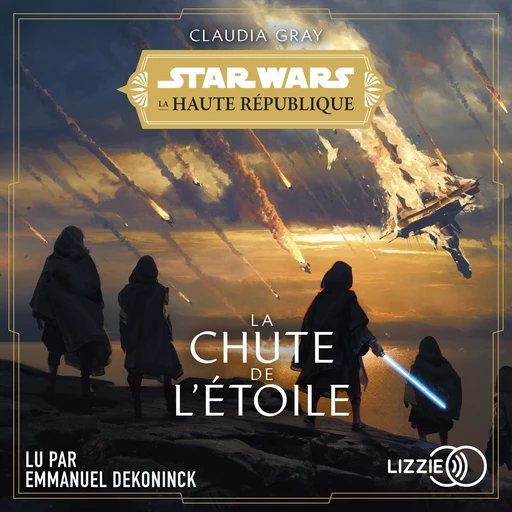 Star Wars - La Haute République : La Chute de l'étoile - Tome 3 - Claudia Gray - Univers Poche