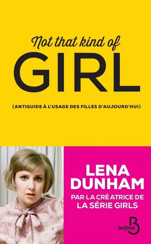 Not that kind of girl - Lena Dunham - Place des éditeurs