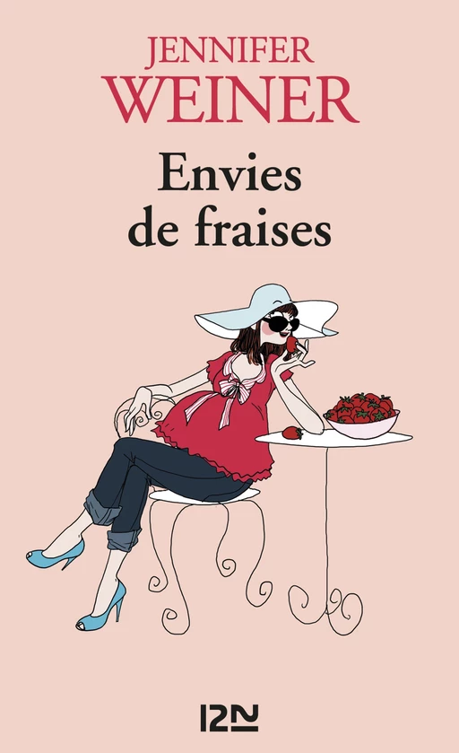 Envies de fraises - Jennifer Weiner - Univers Poche