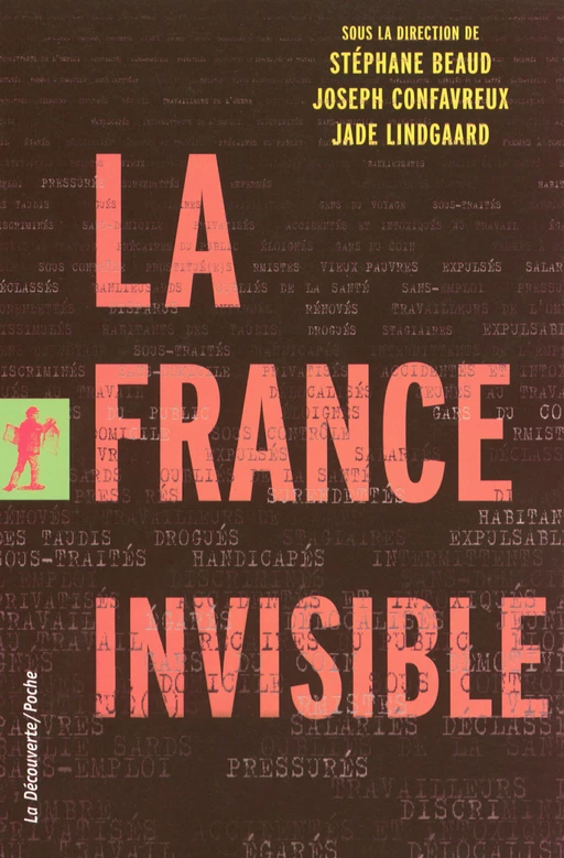 La France invisible - Stéphane Beaud, Jade Lindgaard, Joseph Confavreux - La Découverte