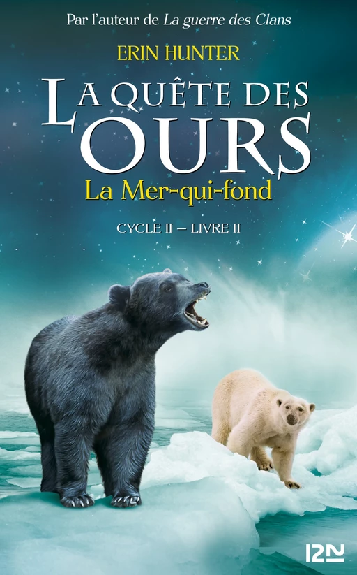 La quête des ours cycle II - tome 2 : La mer qui fond - Erin Hunter - Univers Poche