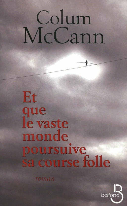 Et que le vaste monde poursuive sa course folle - Colum McCann - Place des éditeurs