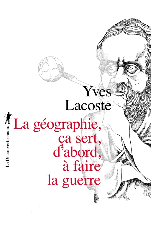 La géographie, ça sert, d'abord, à faire la guerre - Yves Lacoste - La Découverte