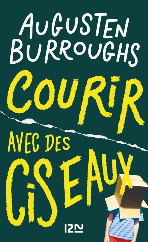 Courir avec des ciseaux - Augusten Burroughs - Univers Poche