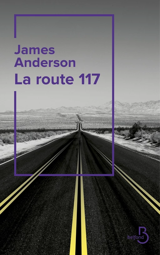 La Route 117 - James Anderson - Place des éditeurs