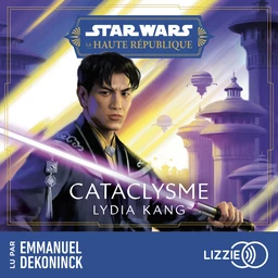 Star Wars - La Haute République : Cataclysme - Tome 5