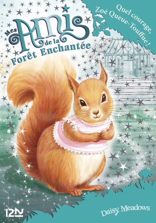 Mes amis de la forêt enchantée - tome 5 : Quel courage, Zoé Queue-Touffue ! - Daisy Meadows - Univers Poche