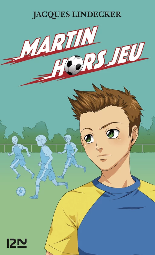 Gagne - tome 3 : Martin hors-jeu - Jacques Lindecker - Univers Poche