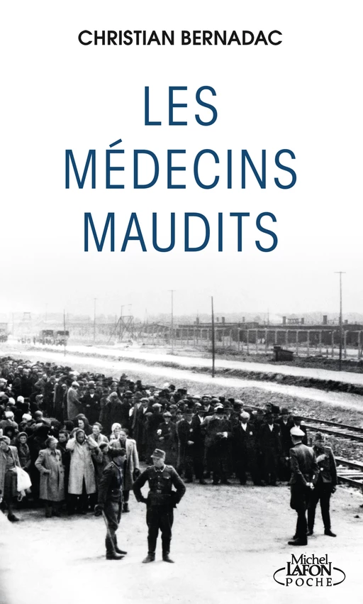 Les médecins maudits - Christian Bernadac - Michel Lafon