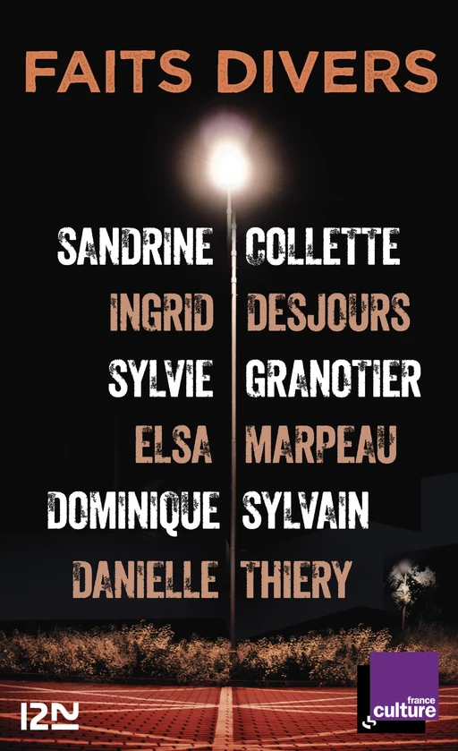 Faits divers -  Collectif, Sandrine Collette, Ingrid Desjours, Sylvie Granotier, Elsa Marpeau, Dominique Sylvain, Danielle Thiéry - Univers Poche