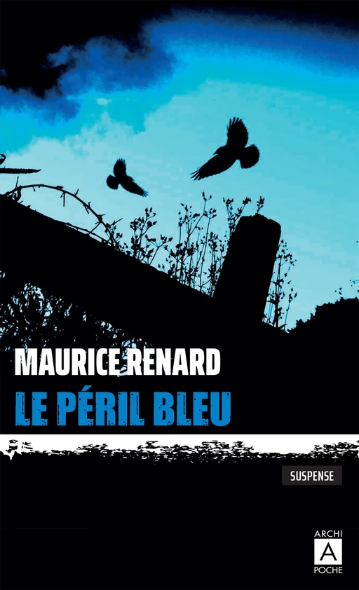 Le péril bleu - Maurice Renard - L'Archipel