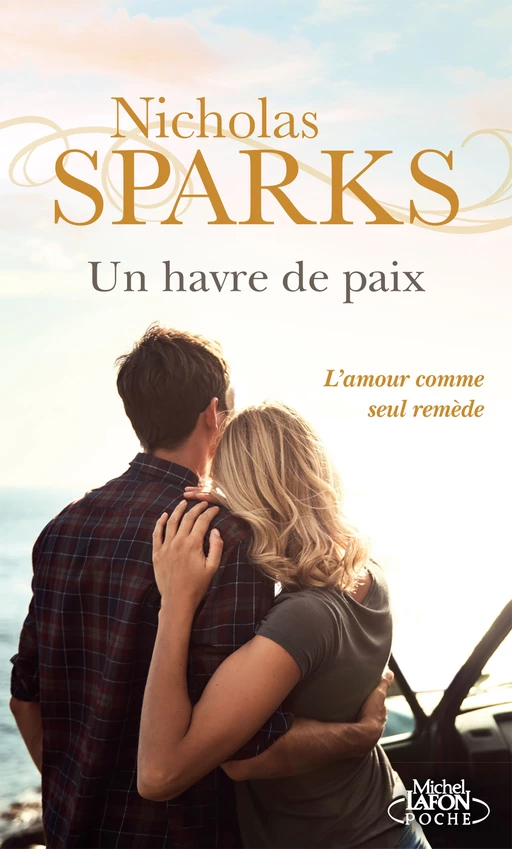 Un havre de paix - L'Amour comme seul remède - Nicholas Sparks - Michel Lafon