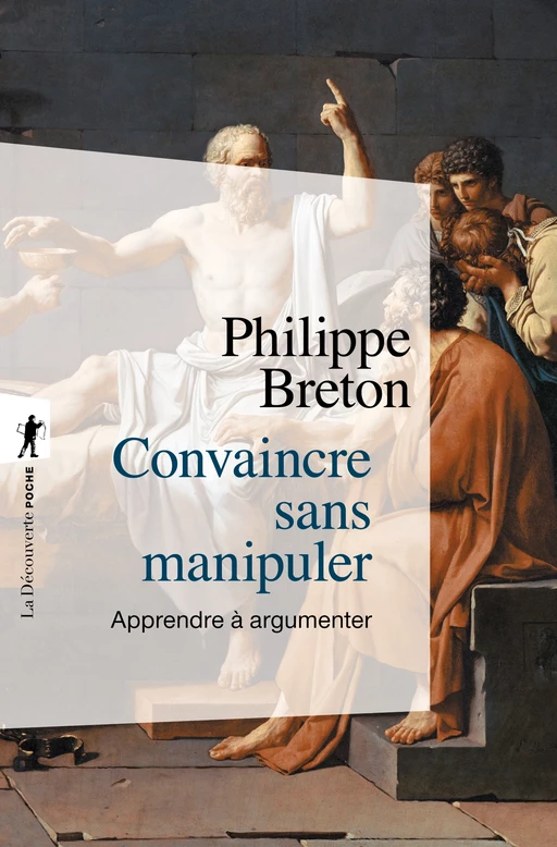 Convaincre sans manipuler - Philippe Breton - La Découverte