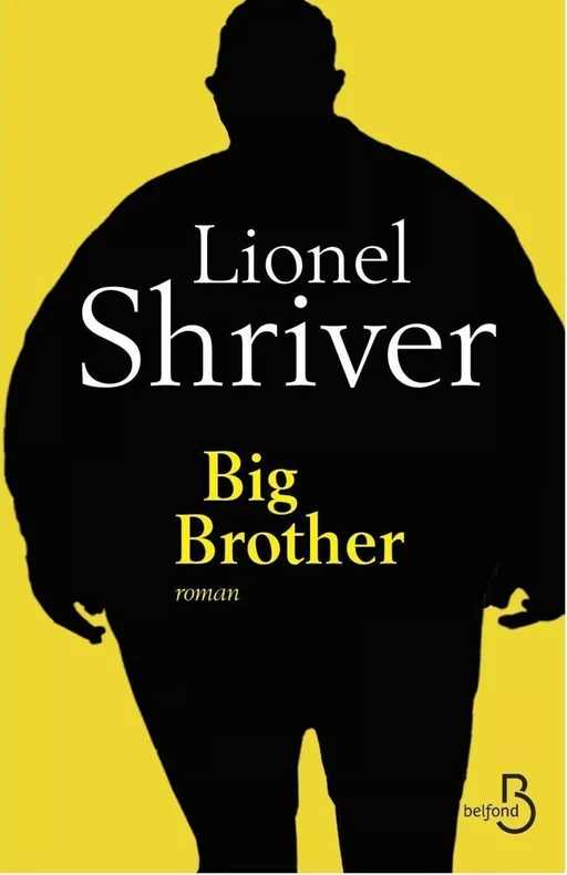 Big Brother - Lionel Shriver - Place des éditeurs