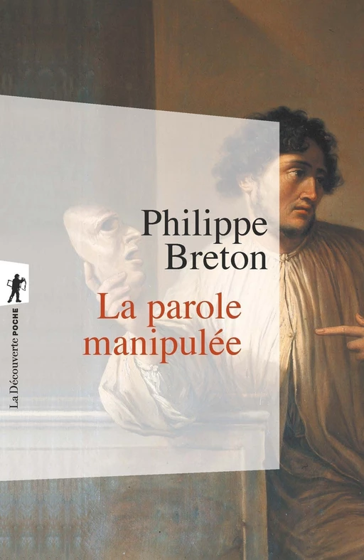 La parole manipulée - Philippe Breton - La Découverte