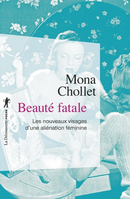 Beauté fatale - Mona Chollet - La Découverte