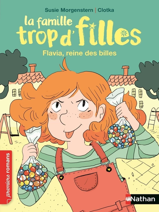 La famille trop d'filles : Flavia, reine des billes - Roman Vie quotidienne - De 7 à 11 ans - Susie Morgenstern - Nathan