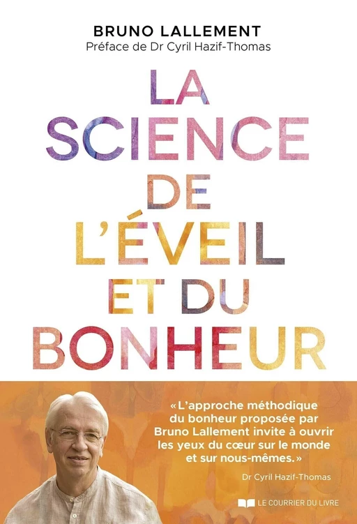 La Science de l'éveil et du bonheur - Bruno Lallement - Courrier du livre