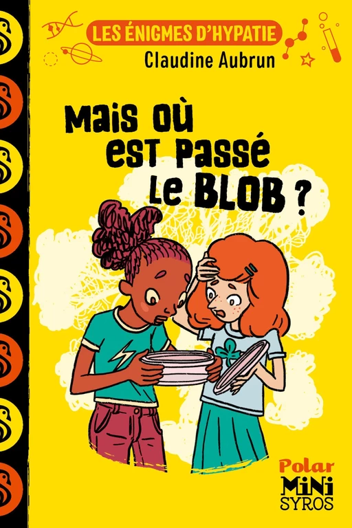 Les énigmes d'Hypatie : Mais où est passé le blob ? - Claudine Aubrun - Nathan