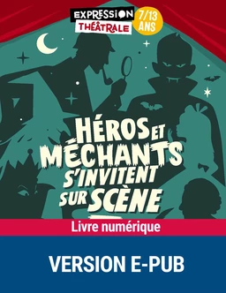 Héros et méchants s'invitent sur scène - 7-13 ans