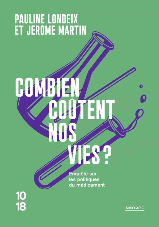 Combien coûtent nos vies ? Enquête sur les politiques du médicament - Pauline Londeix, Jérôme Martin - Univers Poche