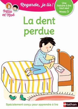 Regarde, je lis - Lecture CP Niveau 3 - La dent perdue