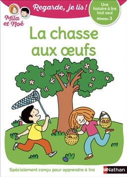 Regarde, je lis ! - Une histoire à lire tout seul - La chasse aux oeufs - Niveau 3