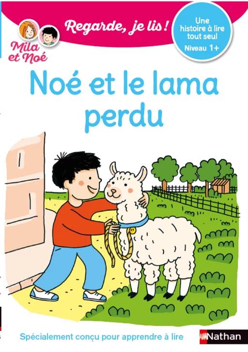 Regarde, je lis avec Noé et Mila - Lecture CP Niveau 1+ - Noé et le lama perdu - Éric Battut - Nathan