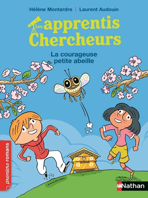 Les apprentis Chercheurs - La courageuse petite abeille - Premiers romans - Dès 7 ans - Hélène Montardre - Nathan