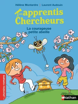 Les apprentis Chercheurs - La courageuse petite abeille - Premiers romans - Dès 7 ans