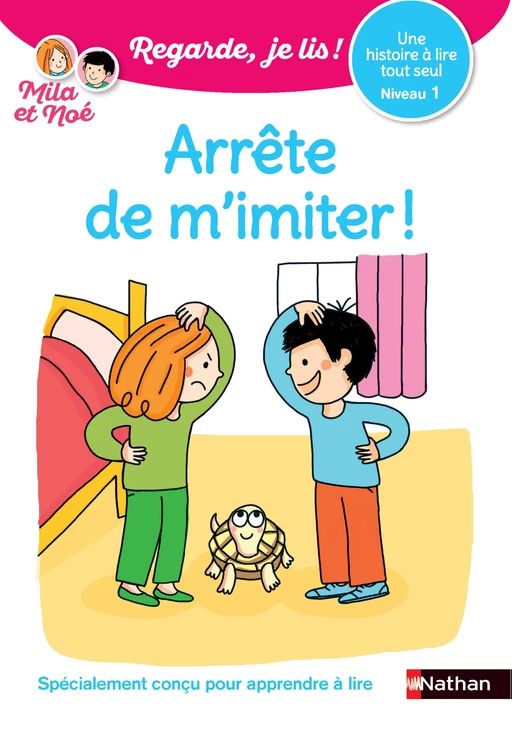 Regarde je lis ! Une histoire à lire tout seul - Arrête de m'imiter - Lecture CP - Niveau 1 - dès 5 ans - Éric Battut - Nathan