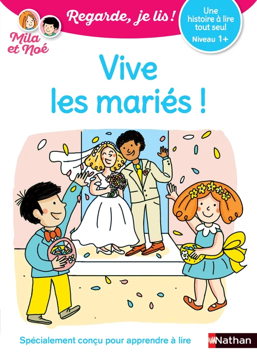 Regarde, je lis avec Mila et Noé - Lecture CP niveau 1 - Vive les mariés - Éric Battut - Nathan