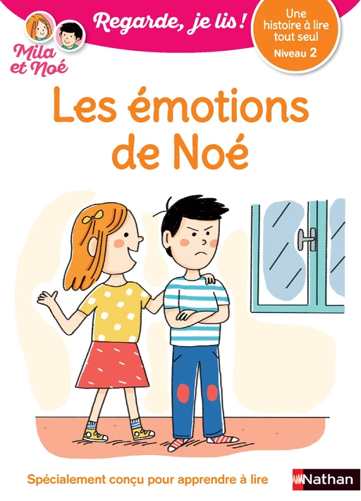 Les émotions de Noé - Regarde, je lis avec Noé et Mila - Lecture CP - Niveau 2 - Dès 5 ans - Éric Battut - Nathan